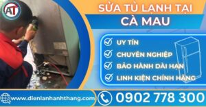 Sửa tủ lạnh tại Cà mau Điện lạnh Anh Thắng