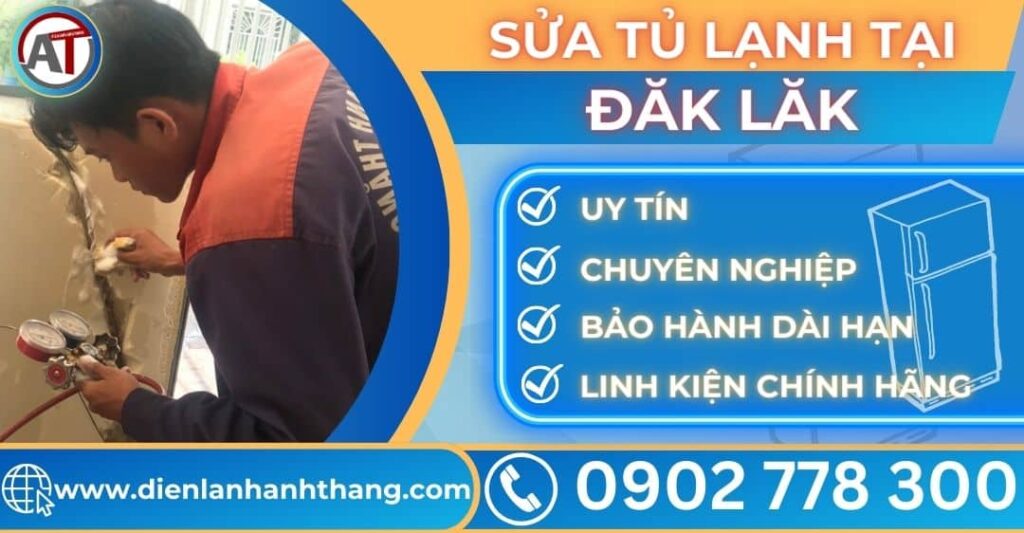 Sửa tủ lạnh tại Đăk lăk Điện lạnh Anh Thắng