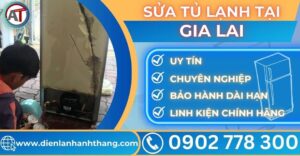 Sửa tủ lạnh tại Gia lai Điện lạnh Anh Thắng