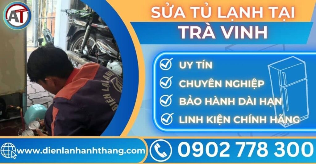 Sửa tủ lạnh tại Trà vinh Điện lạnh Anh Thắng