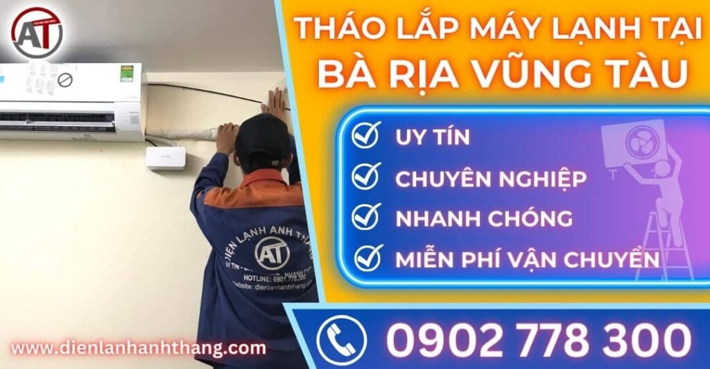 Tháo lắp máy lạnh tại Bà rịa vũng tàu Điện lạnh Anh Thắng