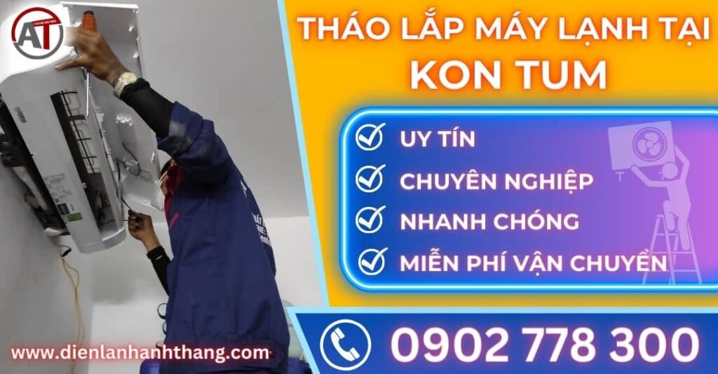 Tháo lắp máy lạnh tại Kon tum Điện lạnh Anh Thắng