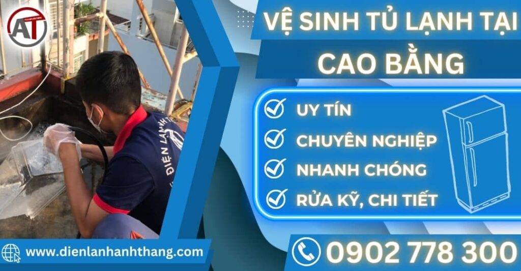 Vệ sinh tủ lạnh tại Cao bằng Điện lạnh Anh Thắng
