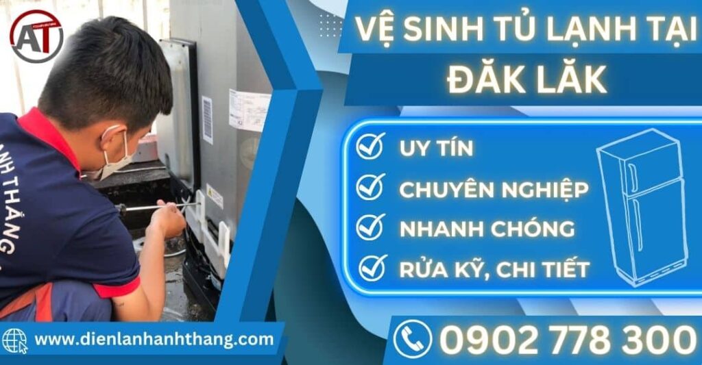Vệ sinh tủ lạnh tại Đăk lăk Điện lạnh Anh Thắng