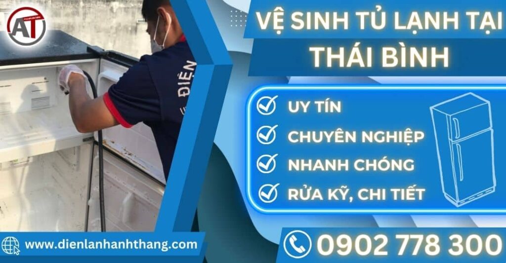 Vệ sinh tủ lạnh tại Thái bình Điện lạnh Anh Thắng