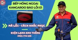 Bếp hồng ngoại kangaroo báo lỗi e1 Điện lạnh Anh Thắng