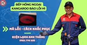 Bếp hồng ngoại kangaroo báo lỗi h1 Điện lạnh Anh Thắng