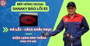 Bếp hồng ngoại sanaky báo lỗi e5 Điện lạnh Anh Thắng
