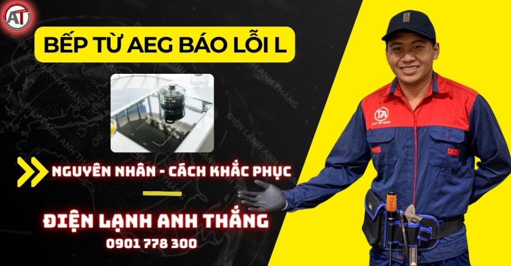 Bếp từ aeg báo lỗi l Điện lạnh Anh Thắng