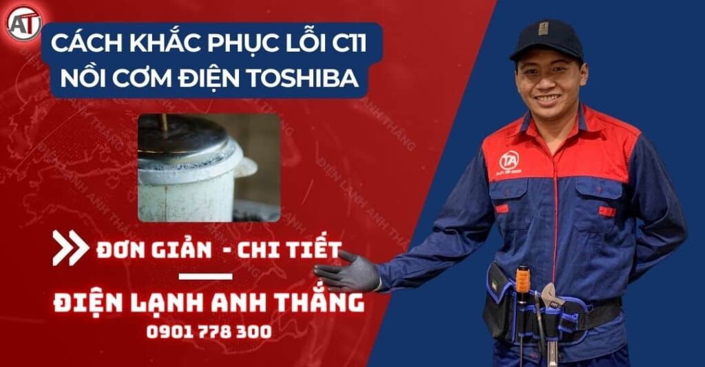 Cách Khắc Phục Lỗi C11 Nồi Cơm Điện Toshiba Mà Bạn Nên Biết 2026 Cách khắc phục lỗi c11 nồi cơm điện toshiba Điện lạnh Anh Thắng