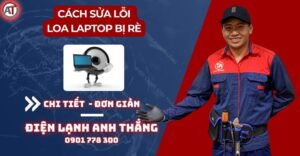 Cách sửa lỗi loa laptop bị rè Điện lạnh Anh Thắng
