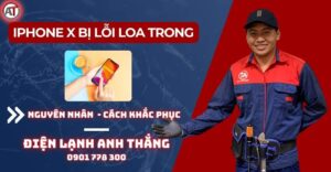 iphone x bị lỗi loa trong Điện lạnh Anh Thắng