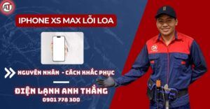 Iphone xs max lỗi loa Điện lạnh Anh Thắng