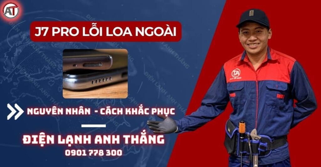 J7 pro lỗi loa ngoài Điện lạnh Anh Thắng