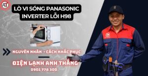 Lò vi sóng panasonic inverter lỗi h98 Điện lạnh Anh Thắng