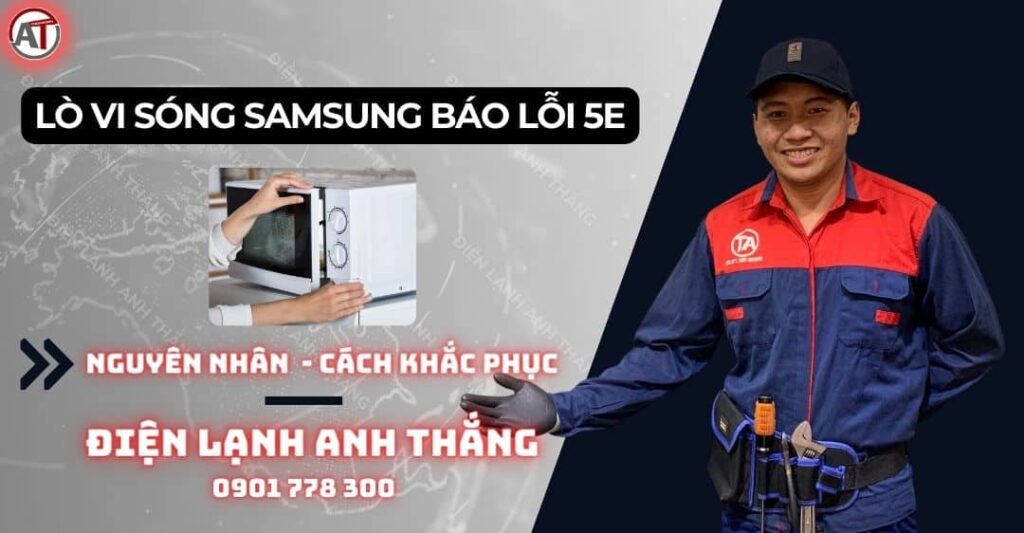 lò vi sóng samsung báo lỗi 5e Điện lạnh Anh Thắng