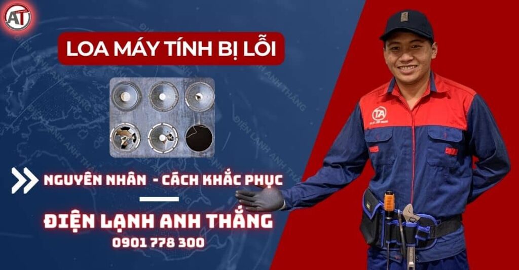 Loa máy tính bị lỗi Điện lạnh Anh Thắng
