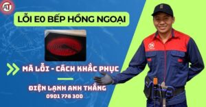 Lỗi e0 bếp hồng ngoại Điện lạnh Anh Thắng