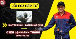 Lỗi e03 bếp từ Điện lạnh Anh Thắng