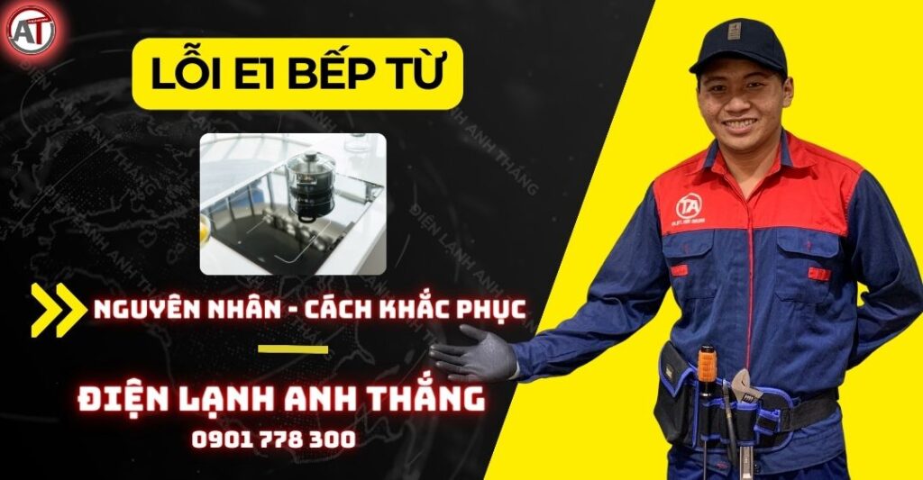 Lỗi e1 bếp từ Điện lạnh Anh Thắng