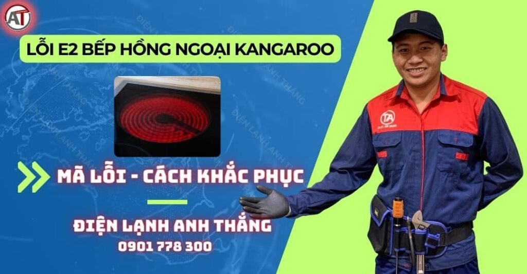 Lỗi e2 bếp hồng ngoại kangaroo Điện lạnh Anh Thắng