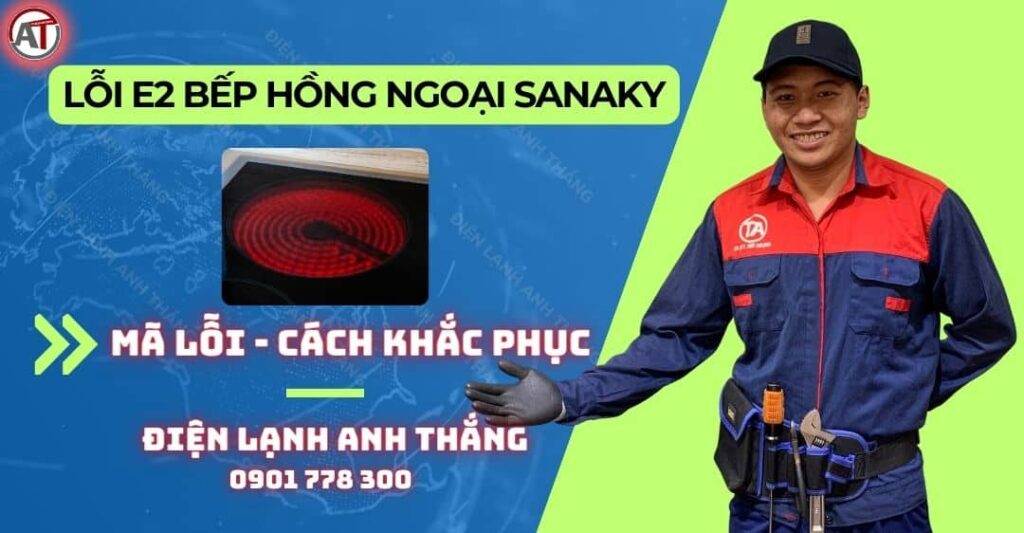 Lỗi e2 bếp hồng ngoại sanaky Điện lạnh Anh Thắng