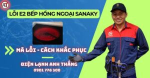 Lỗi e2 bếp hồng ngoại sanaky Điện lạnh Anh Thắng