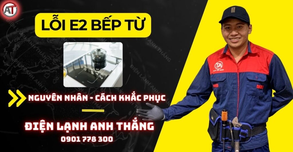 Lỗi e2 bếp từ Điện lạnh Anh Thắng