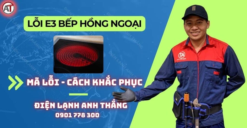 Lỗi e3 bếp hồng ngoại Điện lạnh Anh Thắng