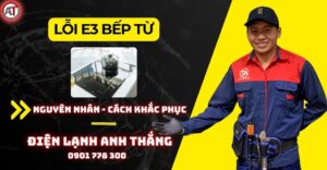 Lỗi e3 bếp từ Điện lạnh Anh Thắng