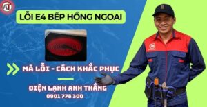 Lỗi e4 bếp hồng ngoại Điện lạnh Anh Thắng