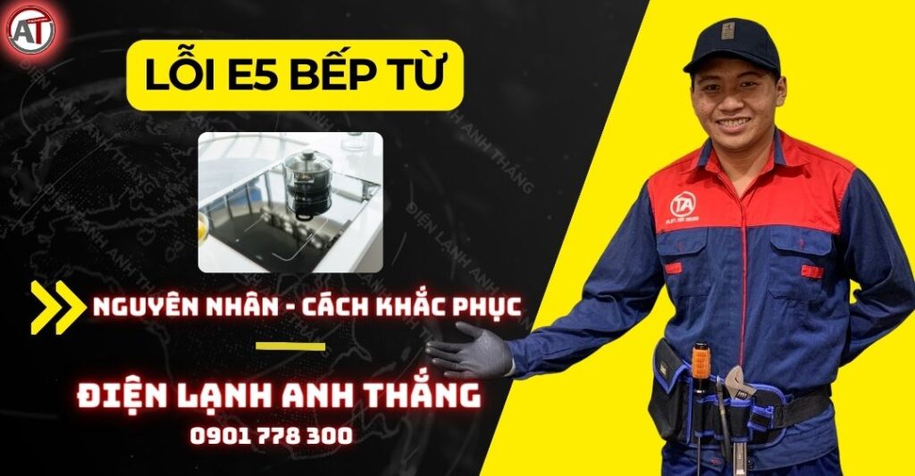 Lỗi e5 bếp từ Điện lạnh Anh Thắng