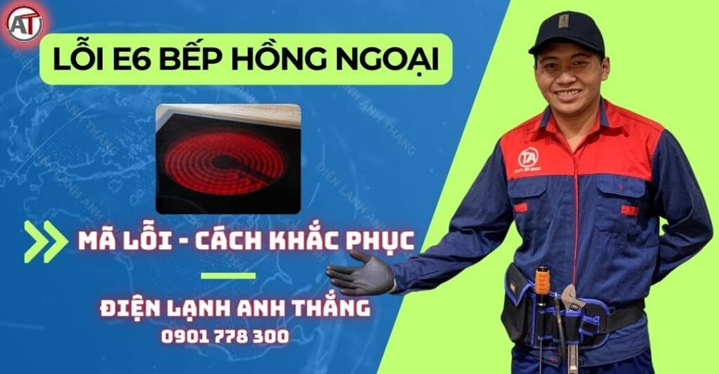 Lỗi e6 bếp hồng ngoại Điện lạnh Anh Thắng