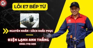 Lỗi e7 bếp từ Điện lạnh Anh Thắng