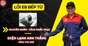 Lỗi e8 bếp từ Điện lạnh Anh Thắng