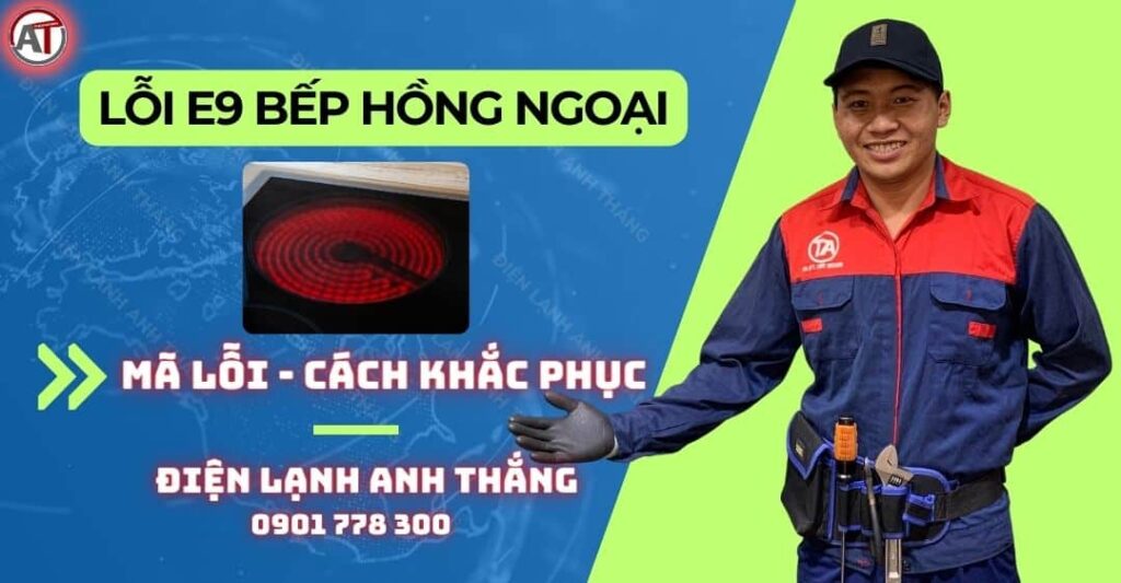 Lỗi e9 bếp hồng ngoại Điện lạnh Anh Thắng
