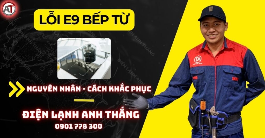 Lỗi e9 bếp từ Điện lạnh Anh Thắng