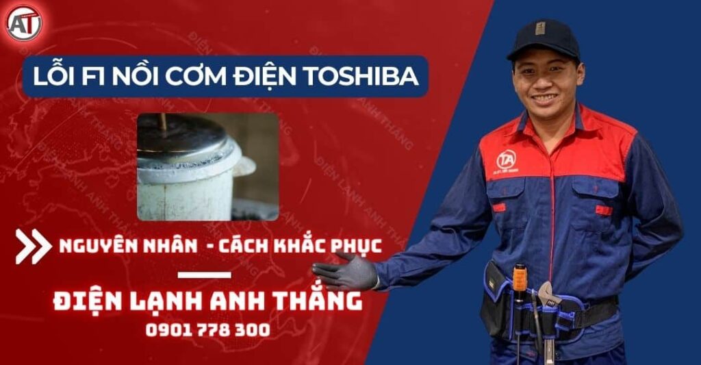Lỗi F1 Nồi Cơm Điện Toshiba Nguyên Nhân Và Cách Khắc Phục 2025 Lỗi f1 nồi cơm điện toshiba Điện lạnh Anh Thắng