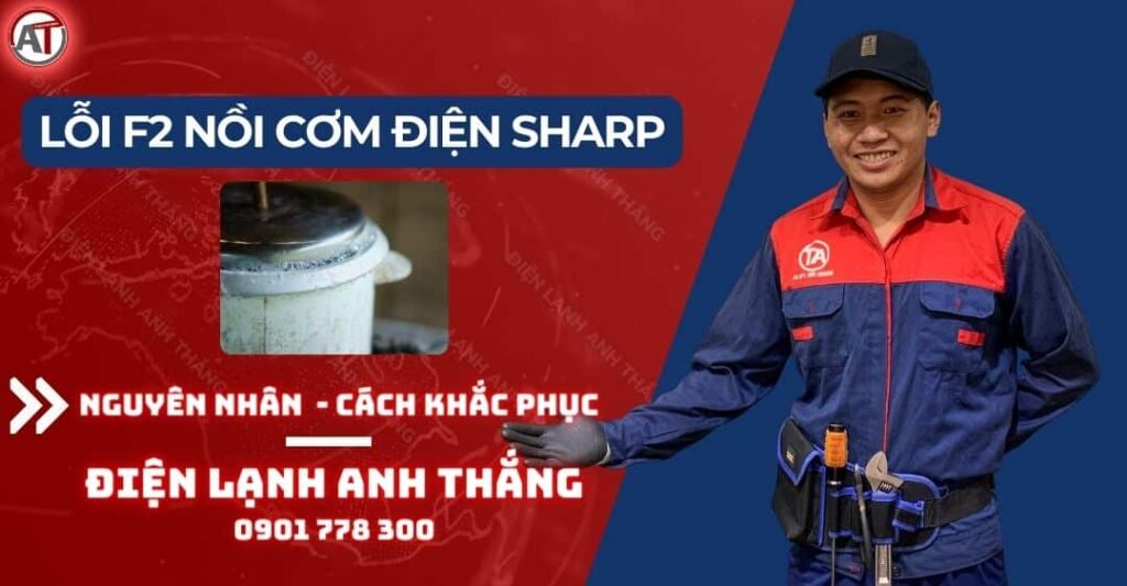 Lỗi F2 Nồi Cơm Điện Sharp – Nguyên Nhân Và Cách Khắc Phục 2025 Lỗi f2 nồi cơm điện sharp Điện lạnh Anh Thắng