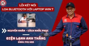 Lỗi kết nối loa bluetooth với laptop win 7 Điện lạnh Anh Thắng