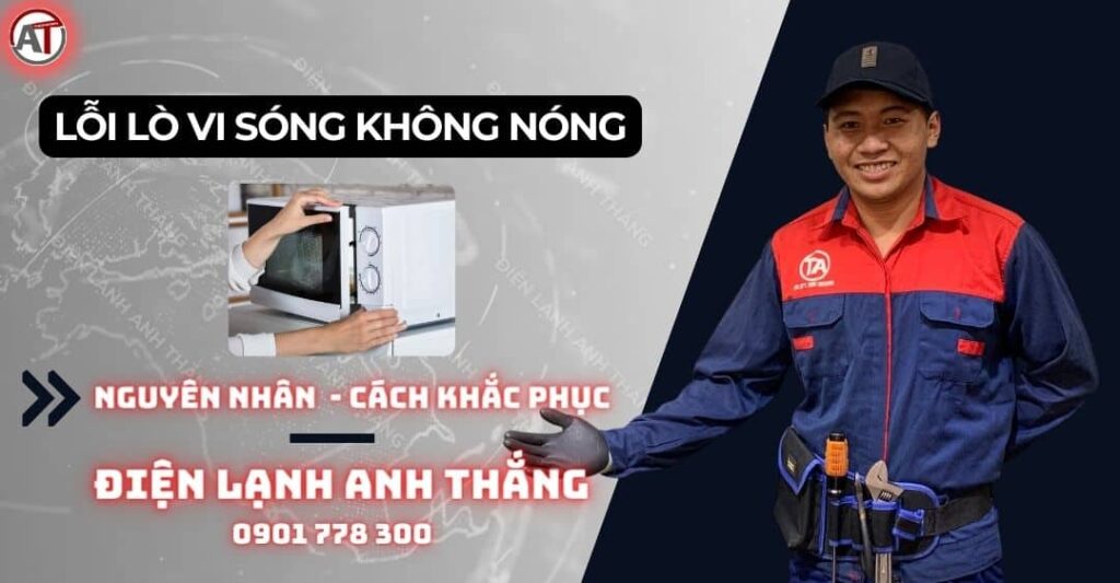 Lỗi lò vi sóng không nóng Điện lạnh Anh Thắng