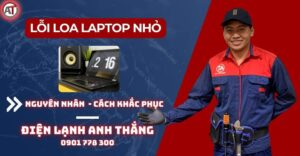 Lỗi loa laptop nhỏ Điện lạnh Anh Thắng