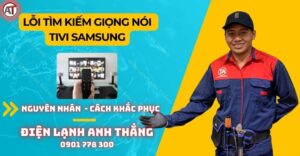 Lỗi tìm kiếm giọng nói tivi samsung Điện lạnh Anh Thắng