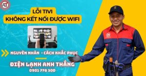 Lỗi tivi không kết nối được wifi Điện lạnh Anh Thắng