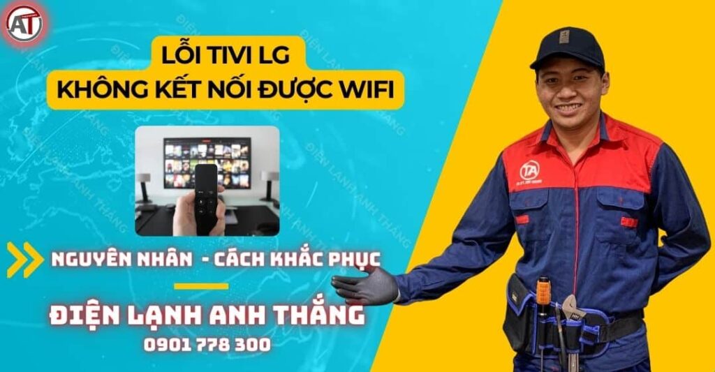 Lỗi tivi lg không kết nối được wifi Điện lạnh Anh Thắng