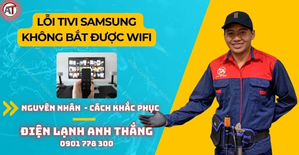 Lỗi Tivi Samsung Không Bắt Được Wi-Fi Và Cách Thức Khắc Phục 2025 Lỗi tivi samsung không bắt được wifi Điện lạnh Anh Thắng