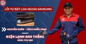 Lỗi tự bật loa ngoài samsung Điện lạnh Anh Thắng