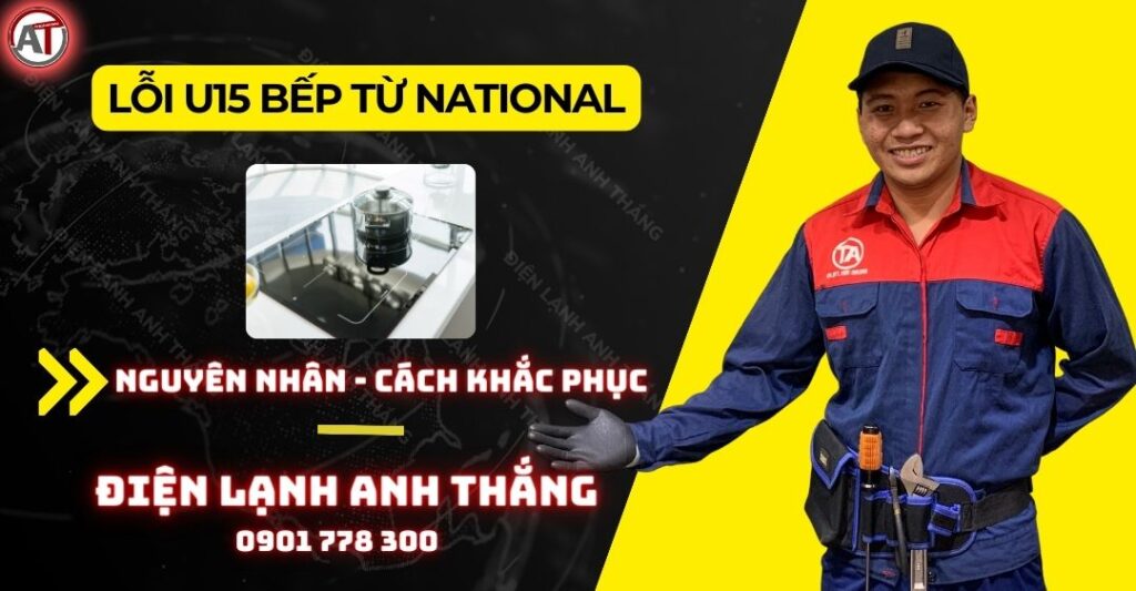 Lỗi u15 bếp từ national Điện lạnh Anh Thắng