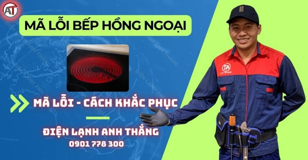 Mã lỗi bếp hồng ngoại Điện lạnh Anh Thắng