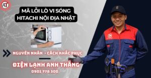 Mã lỗi lò vi sóng hitachi nội địa nhật Điện lạnh Anh Thắng